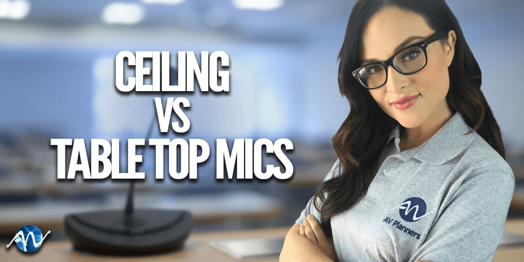 ceiling vs tabletop mics